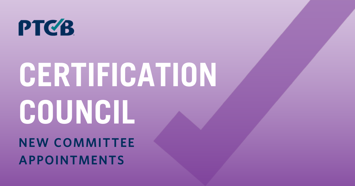 New Subject Matter Experts Appointed to PTCB’s Certification Council 